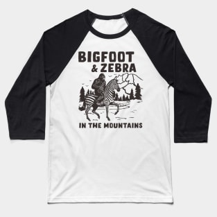 Bigfoot And Zebra In The Mountains Baseball T-Shirt